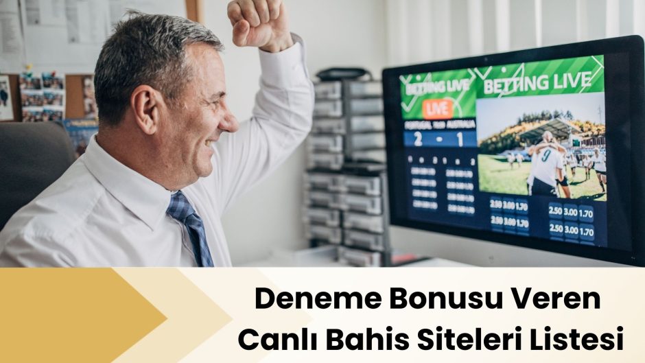 Deneme Bonusu Veren Canlı Bahis Siteleri Listesi