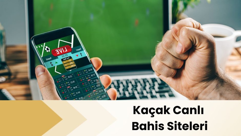 Kaçak Canlı Bahis Siteleri